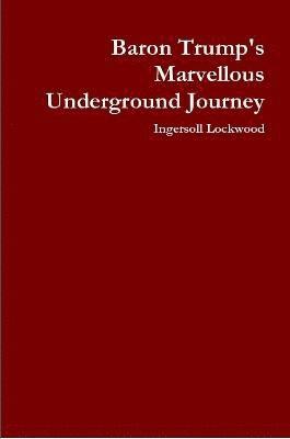 Baron Trump's Marvellous Underground Journey 1