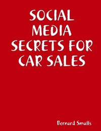 bokomslag SOCIAL MEDIA SECRETS FOR CAR SALES