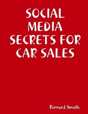 SOCIAL MEDIA SECRETS FOR CAR SALES 1