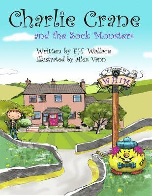 F H Wallace, F. H. Wallace - Charlie Crane and the Sock Monsters, Häftad