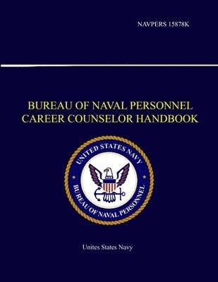 Bureau of Naval Personnel Career Counselor Handbook - NAVPERS 15878K 1