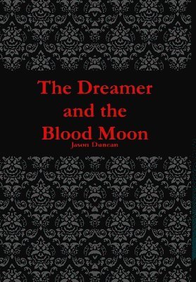 bokomslag The Dreamer and the Blood Moon