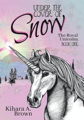 bokomslag Under the Cover of Snow The Royal Unicorns Book One