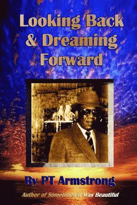 Looking Back and Dreaming Forward