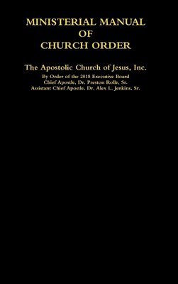 bokomslag MINISTERIAL MANUAL OF CHURCH ORDER The Apostolic Church of Jesus, Inc.