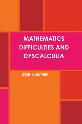 Mathematics Difficulties and Dyscalculia