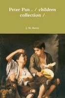 James Matthew Barrie - Peter Pan . / children collection /, Häftad