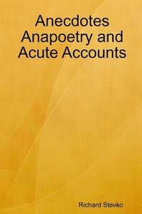 bokomslag Anecdotes Anapoetry and Acute Accounts