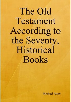 bokomslag The Old Testament According to the Seventy, Historical Books