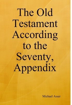 The Old Testament According to the Seventy, Appendix 1