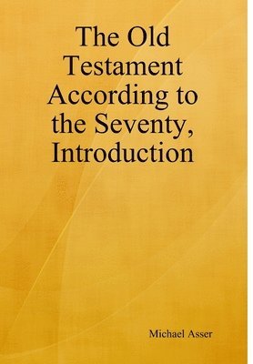 Old Testament According to the Seventy, Introduction