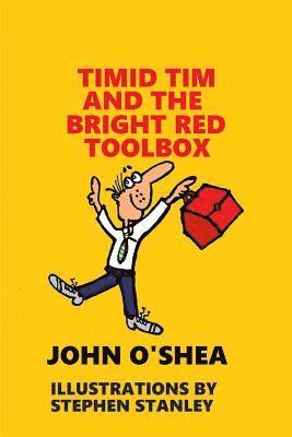 John O'Shea - Timid Tim and the Bright Red Toolbox, Häftad