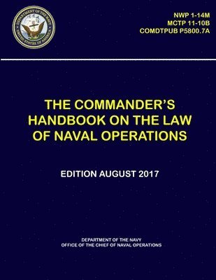 The Commander's Handbook on The Law of Naval Operations - (NWP 1-14M), (MCTP 11-10B), (COMDTPUB P5800.7A) 1
