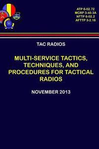bokomslag Tac Radios - Multi-service Tactics, Techniques, and Procedures For Tactical Radios