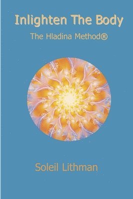 bokomslag Inlighten the Body - The Hladina Method