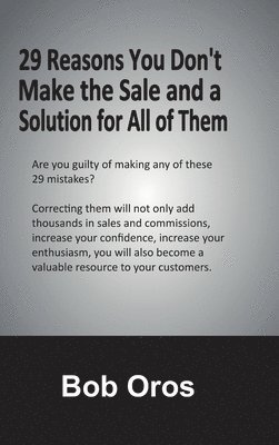 bokomslag 29 Reasons You Don't Make the Sale and a Solution for All of Them