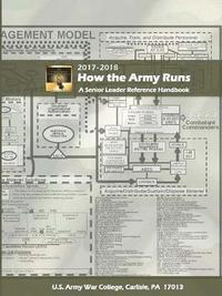 bokomslag How the Army Runs: A Senior Leader Reference Handbook, 2017-2018 (31st Edition)