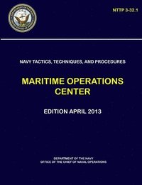bokomslag Navy Tactics, Techniques, and Procedures - Maritime Operations Center (NTTP 3-32.1)