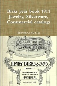 bokomslag Birks year book 1911 Jewelry, Silverware, Commercial catalogs
