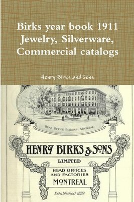 Birks year book 1911 Jewelry, Silverware, Commercial catalogs 1