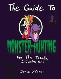 bokomslag The Guide To Monster-Hunting For The Totally Incompetent