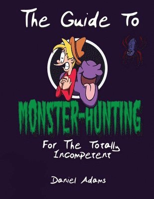 Daniel Adams - Guide To Monster-Hunting For The Totally Incompetent, Häftad