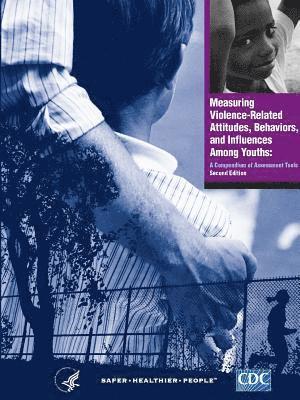 bokomslag Measuring Violence-Related Attitudes, Behaviors, and Influences Among Youths