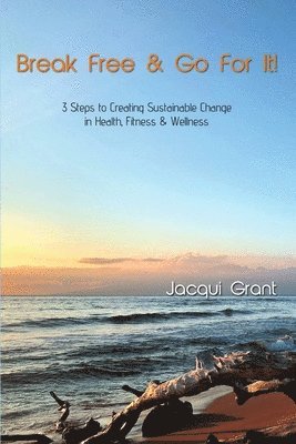 Break Free & Go For It!