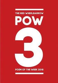 bokomslag The Red Wheelbarrow POW 3 Poem of the Week 2018