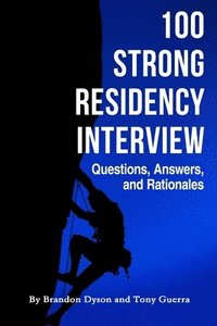 bokomslag 100 Strong Residency Questions, Answers, and Rationales