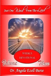 bokomslag Just One Word From The Lord Weekly Devotional - Volume Three
