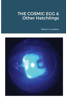 THE COSMIC EGG & Other Hatchlings 1