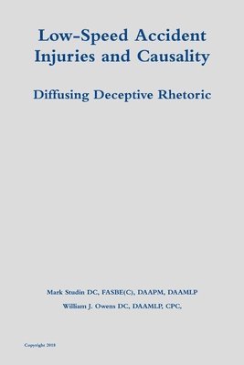 Fasbe(c) Daamlp Studin DC, Daamlp Cpc Owens DC, Mark Studin DC, FASBE(C), DAAMLP, DAAPM, William Owens DC, DAAMLP, CPC, FASBE(C) DAAMLP DAAPM Mark Studin DC, DAAMLP CPC William Owens DC - Low-Speed Accident Injuries and Causality, Häftad