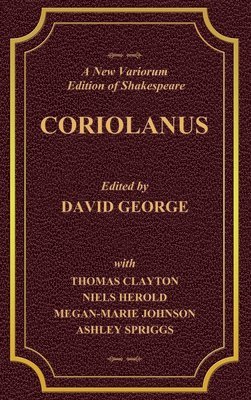A New Variorum Edition of Shakespeare CORIOLANUS Volume I 1