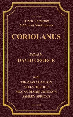 New Variorum Edition of Shakespeare CORIOLANUS Volume I