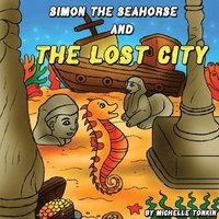bokomslag Simon the Seahorse and the Lost City