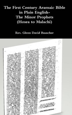 bokomslag First Century Aramaic Bible in Plain English- The Minor Prophets (Hosea to Malachi)
