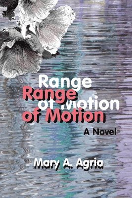 Mary a Agria, Mary a. Agria, Mary A Agria - Range of Motion, Häftad