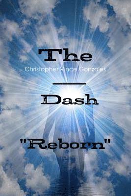 bokomslag The Dash &quot;Reborn&quot;