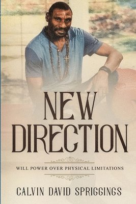 New Direction: Will Power Over Physical Limitations 1