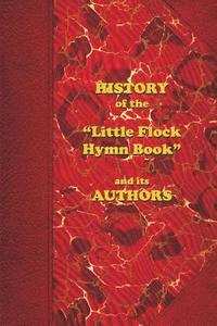 bokomslag History of the &quot;Little Flock Hymn Book&quot; and its Authors