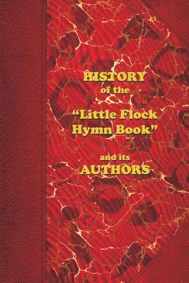 bokomslag History of the &quot;Little Flock Hymn Book&quot; and its Authors