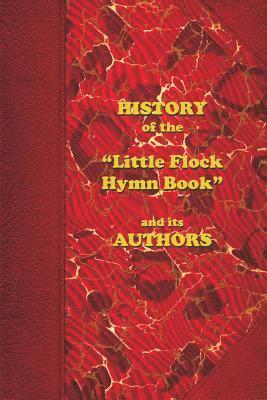 Bill Chellberg - History of the "Little Flock Hymn Book" and its Authors, Häftad
