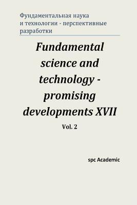 Fundamental science and technology - promising developments XVII. Vol. 2 1