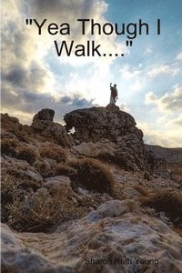 bokomslag "Yea Though I Walk...."