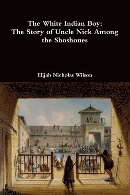 Elijah Nicholas Wilson - White Indian Boy, Häftad