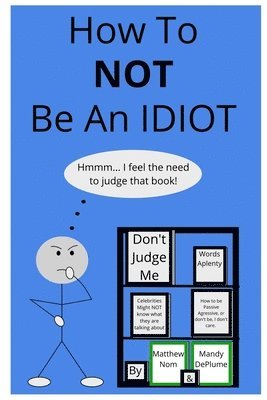 bokomslag How To NOT Be An Idiot