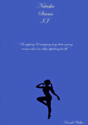Ronald Walker - Natasha Simms II "An Inspiring & Intriguing Story About A Young Woman Who Is In College Stipulating Her Life", Häftad