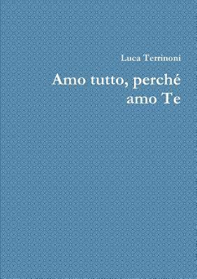 Luca Terrinoni - Amo tutto, perchZ amo Te, Häftad