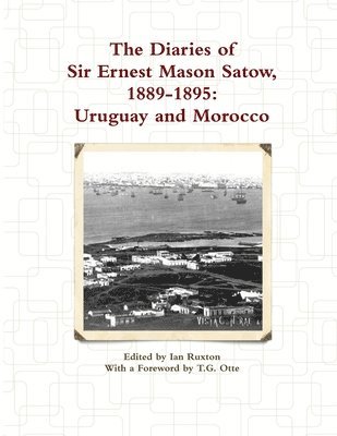 bokomslag The Diaries of Sir Ernest Mason Satow, 1889-1895